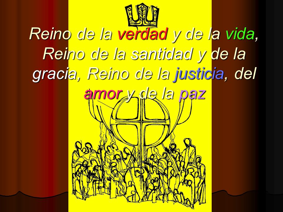 Reino de la verdad y de la vida, Reino de la santidad y de la gracia, Reino de la justicia, del amor y de la paz