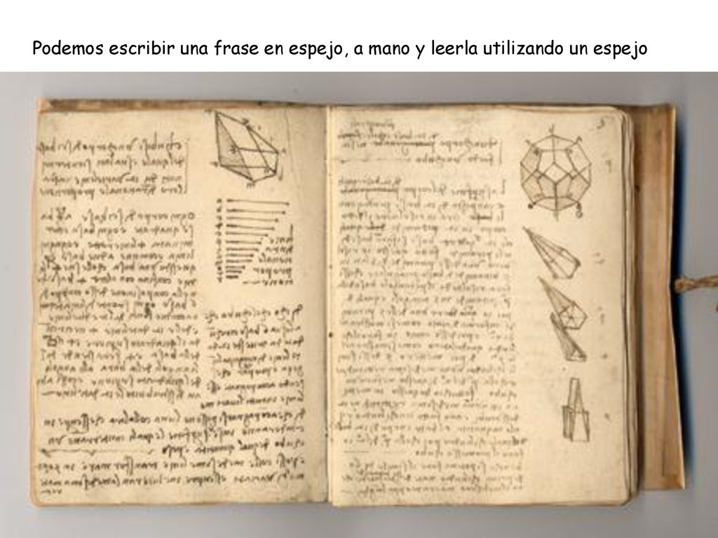 Podemos escribir una frase en espejo, a mano y leerla utilizando un espejo