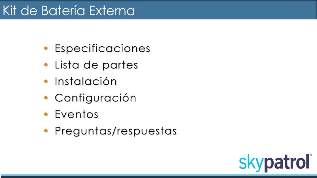 Kit de Batería Externa Especificaciones Lista de partes Instalación