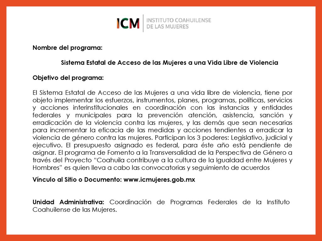 Nombre del programa: Sistema Estatal de Acceso de las Mujeres a una Vida Libre de Violencia Objetivo del programa:
