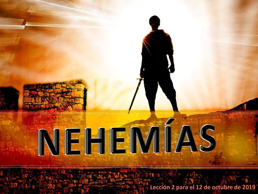 NEHEMÍAS Lección 2 para el 12 de octubre de 2019