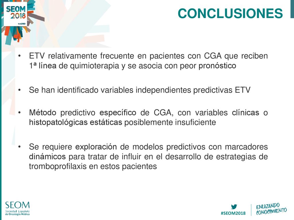 CONCLUSIONES ETV relativamente frecuente en pacientes con CGA que reciben 1ª línea de quimioterapia y se asocia con peor pronóstico.