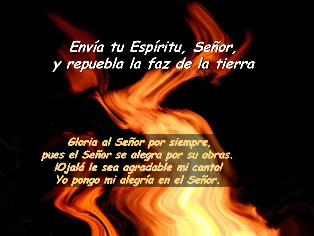 Envía tu Espíritu, Señor, y repuebla la faz de la tierra
