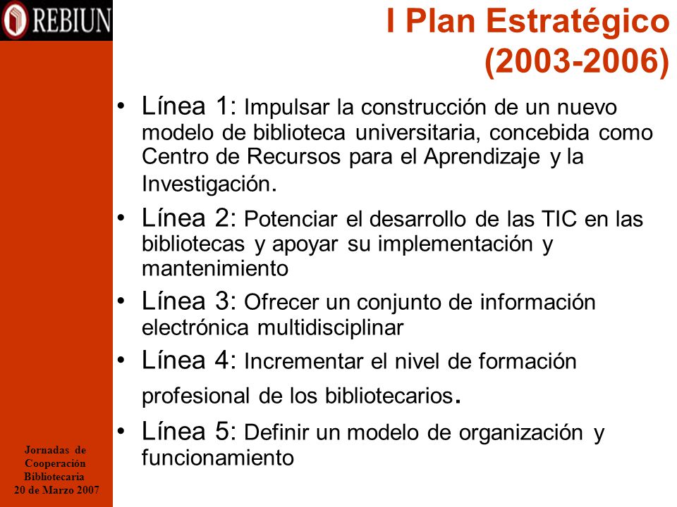 Jornadas de Cooperación. Bibliotecaria. 20 de Marzo I Plan Estratégico ( )