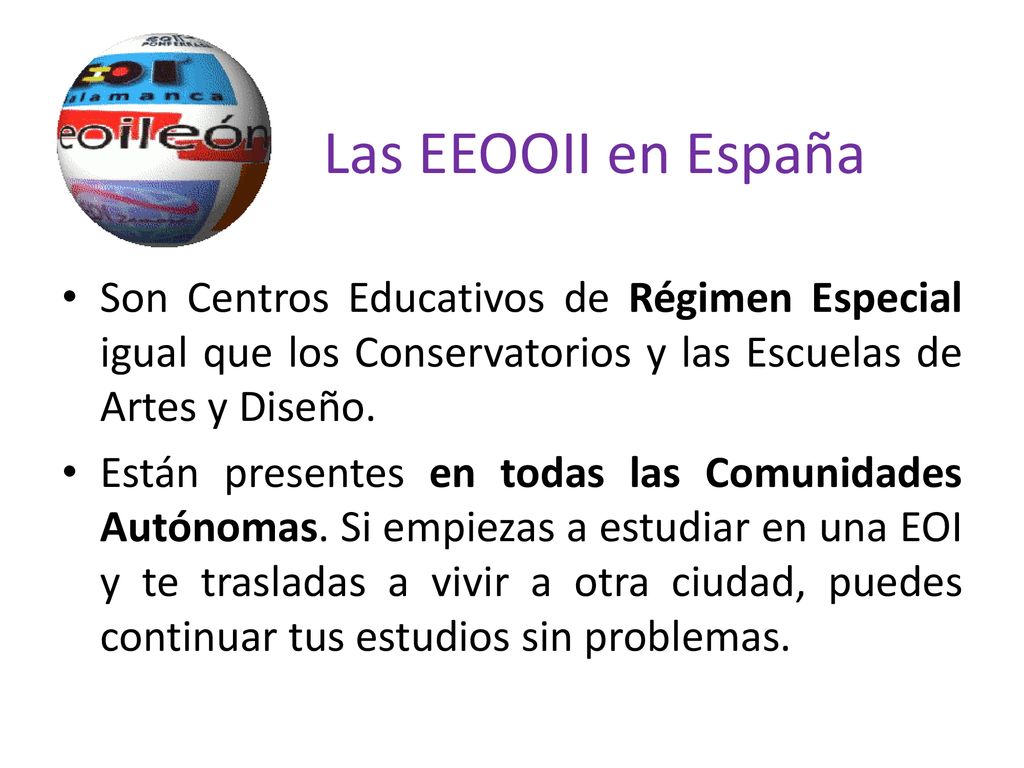 Las EEOOII en España Son Centros Educativos de Régimen Especial igual que los Conservatorios y las Escuelas de Artes y Diseño.