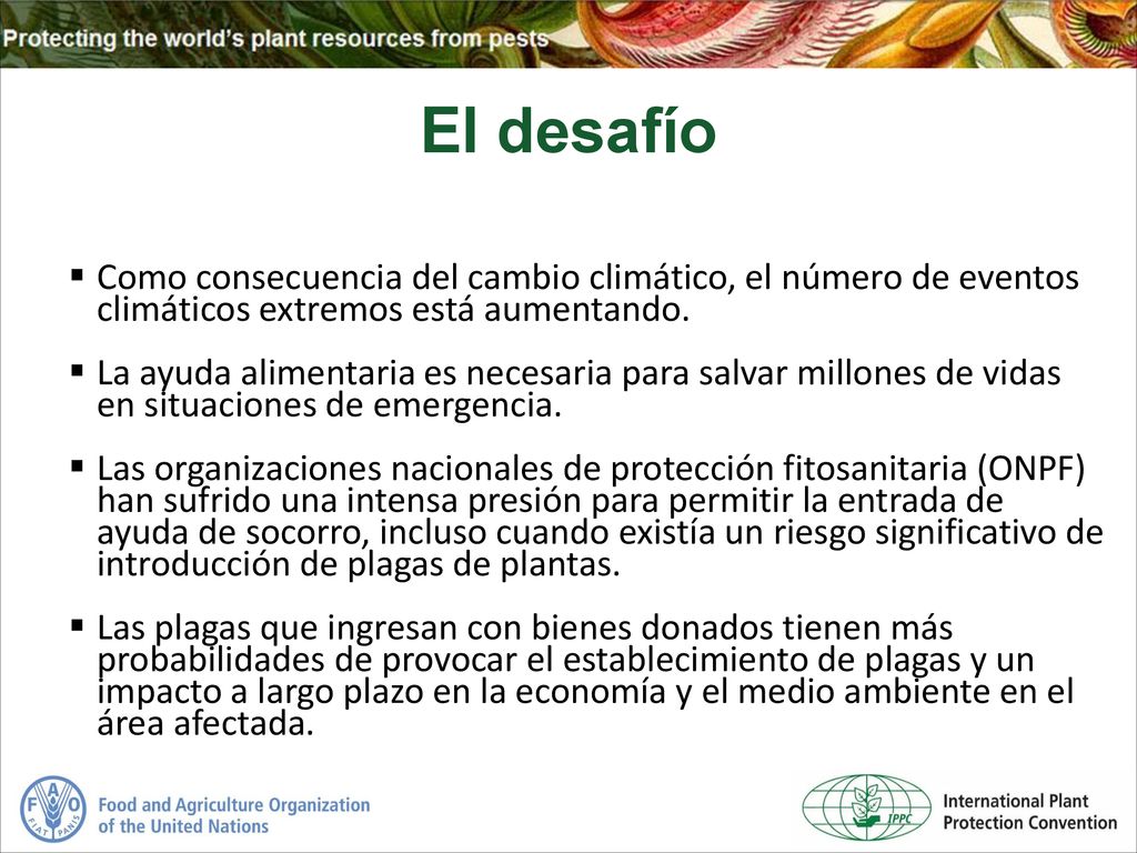El desafío Como consecuencia del cambio climático, el número de eventos climáticos extremos está aumentando.