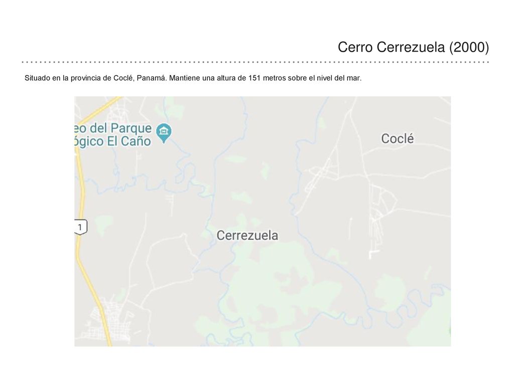 Cerro Cerrezuela (2000) Situado en la provincia de Coclé, Panamá.
