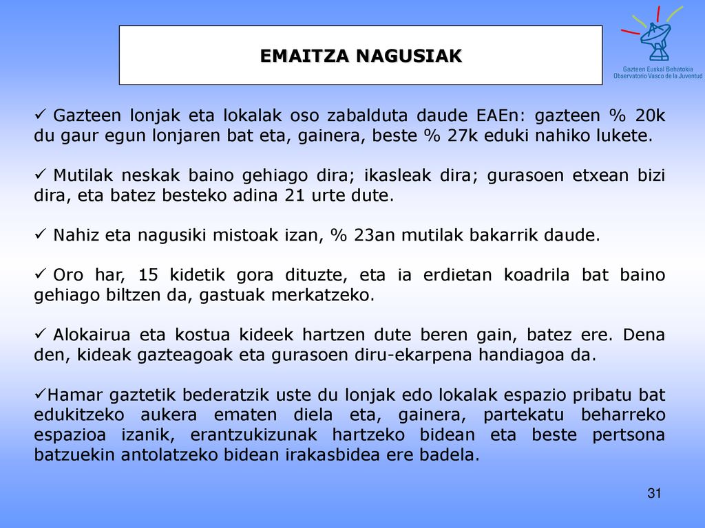 Gazteen lonjak eta lokalak oso zabalduta daude EAEn: gazteen % 20k du gaur egun lonjaren bat eta, gainera, beste % 27k eduki nahiko lukete.