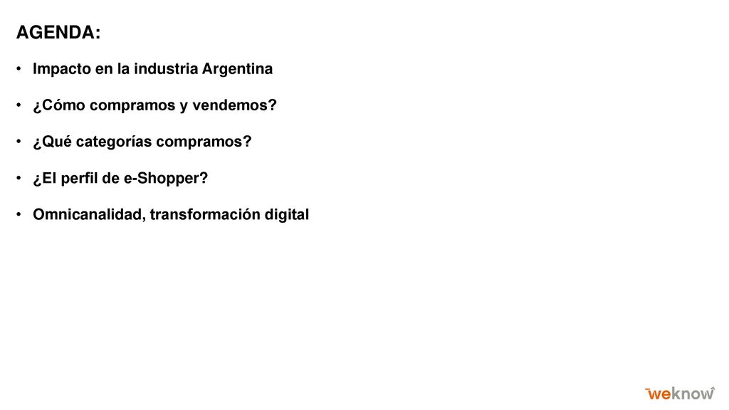 AGENDA: Impacto en la industria Argentina ¿Cómo compramos y vendemos