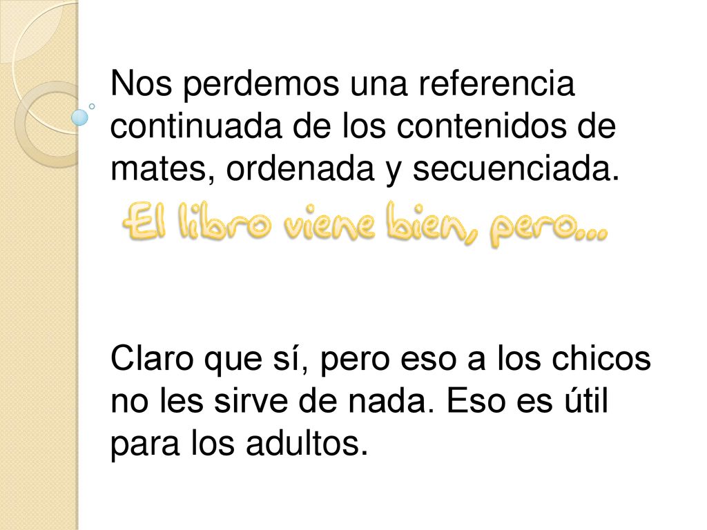 Nos perdemos una referencia continuada de los contenidos de mates, ordenada y secuenciada.