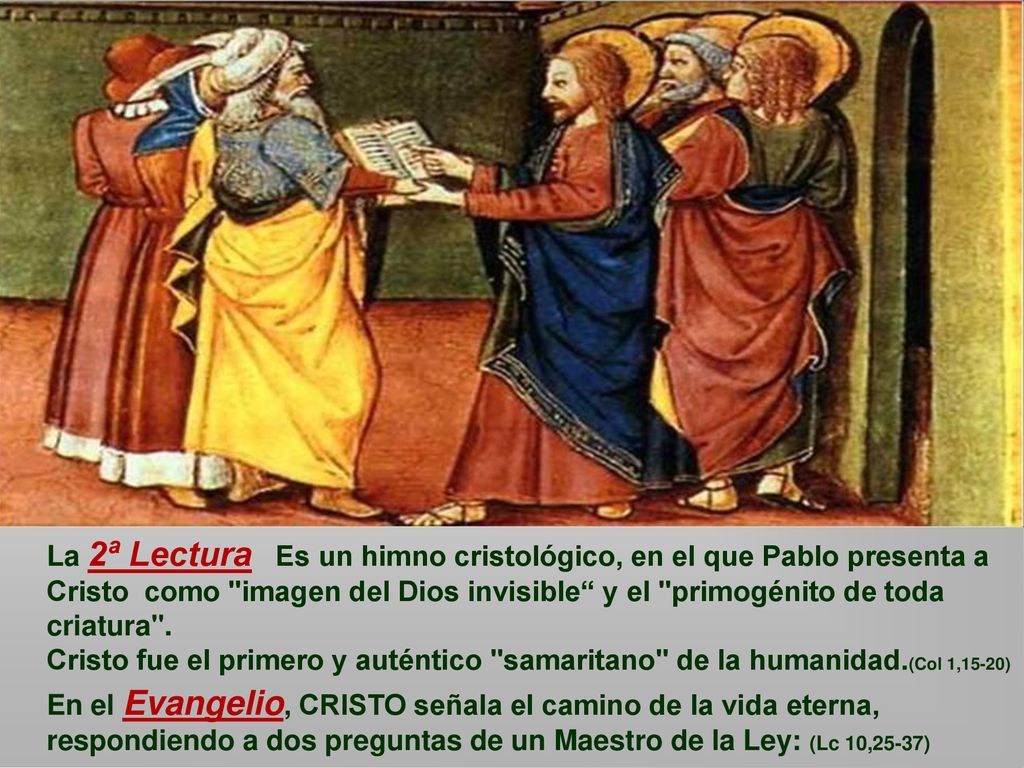 La 2ª Lectura Es un himno cristológico, en el que Pablo presenta a Cristo como imagen del Dios invisible y el primogénito de toda criatura .