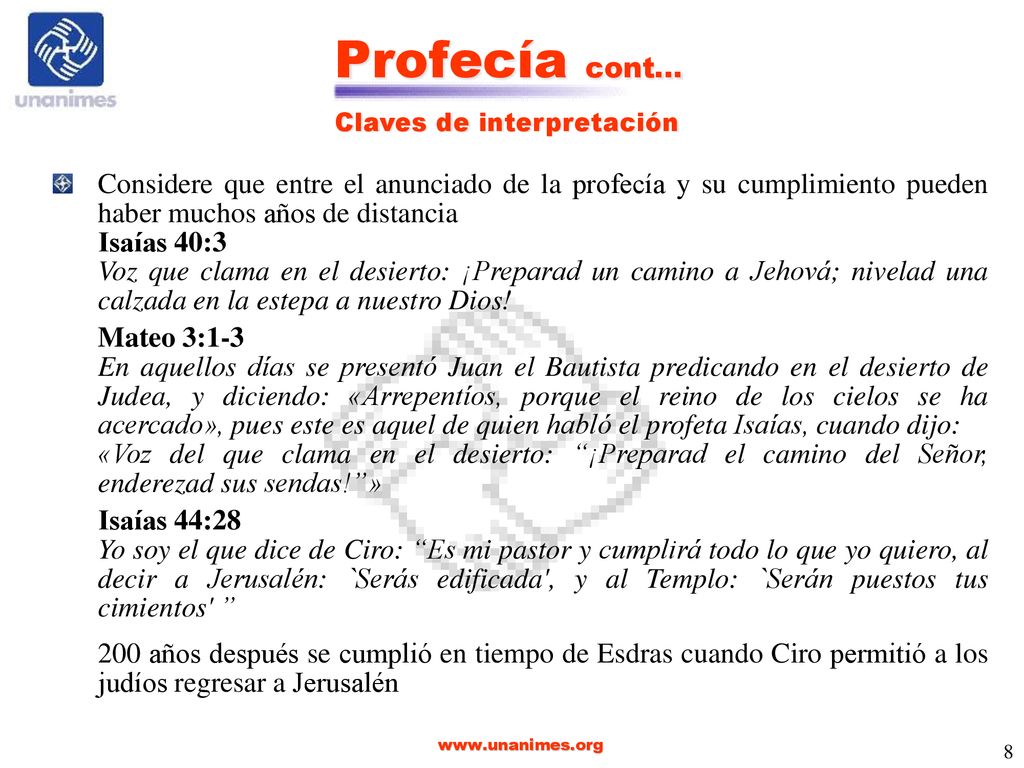 Profecía cont… Claves de interpretación. Considere que entre el anunciado de la profecía y su cumplimiento pueden haber muchos años de distancia.