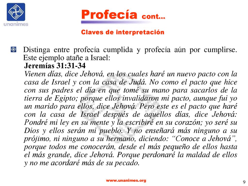 Profecía cont… Claves de interpretación. Distinga entre profecía cumplida y profecía aún por cumplirse. Este ejemplo atañe a Israel: