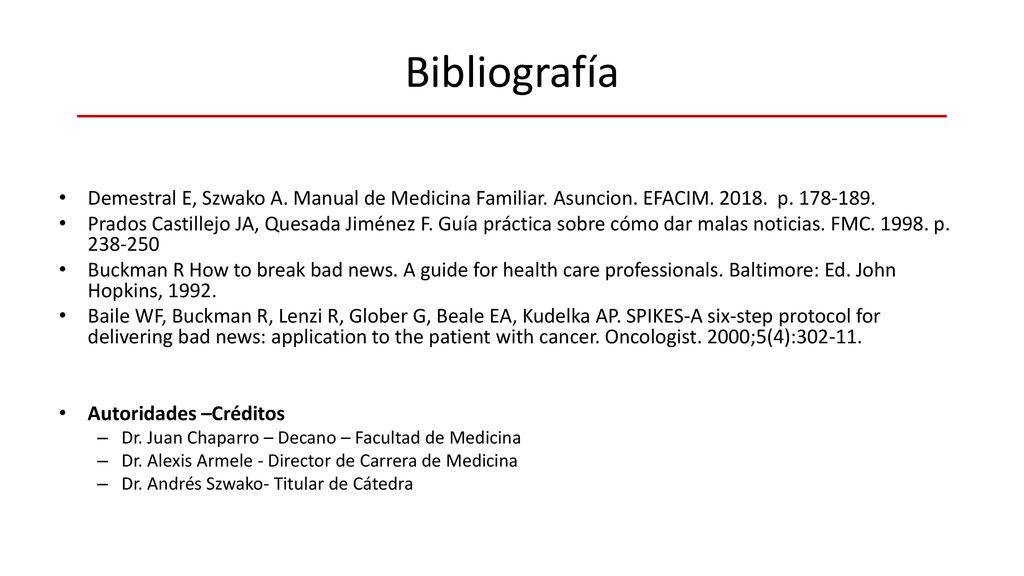 Bibliografía Demestral E, Szwako A. Manual de Medicina Familiar. Asuncion. EFACIM p
