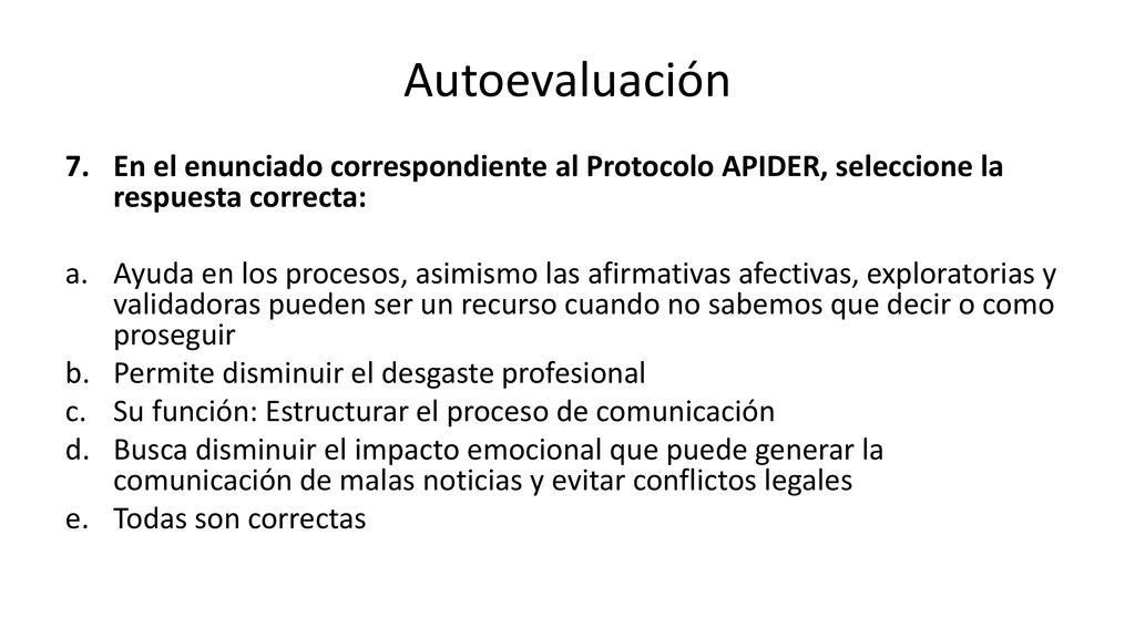 Autoevaluación En el enunciado correspondiente al Protocolo APIDER, seleccione la respuesta correcta: