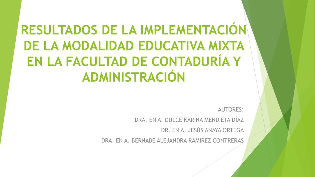 RESULTADOS DE LA IMPLEMENTACIÓN DE LA MODALIDAD EDUCATIVA MIXTA EN LA FACULTAD DE CONTADURÍA Y ADMINISTRACIÓN