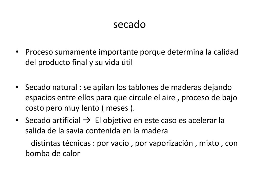 secado Proceso sumamente importante porque determina la calidad del producto final y su vida útil.
