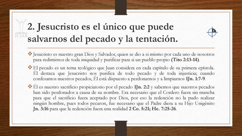 2. Jesucristo es el único que puede salvarnos del pecado y la tentación.