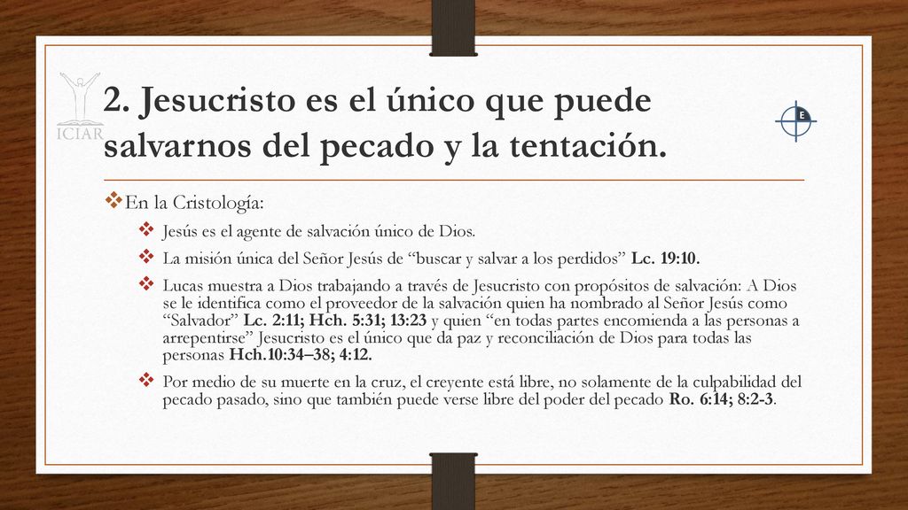 2. Jesucristo es el único que puede salvarnos del pecado y la tentación.