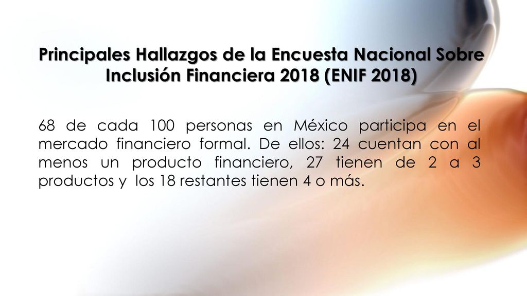Principales Hallazgos de la Encuesta Nacional Sobre Inclusión Financiera 2018 (ENIF 2018)
