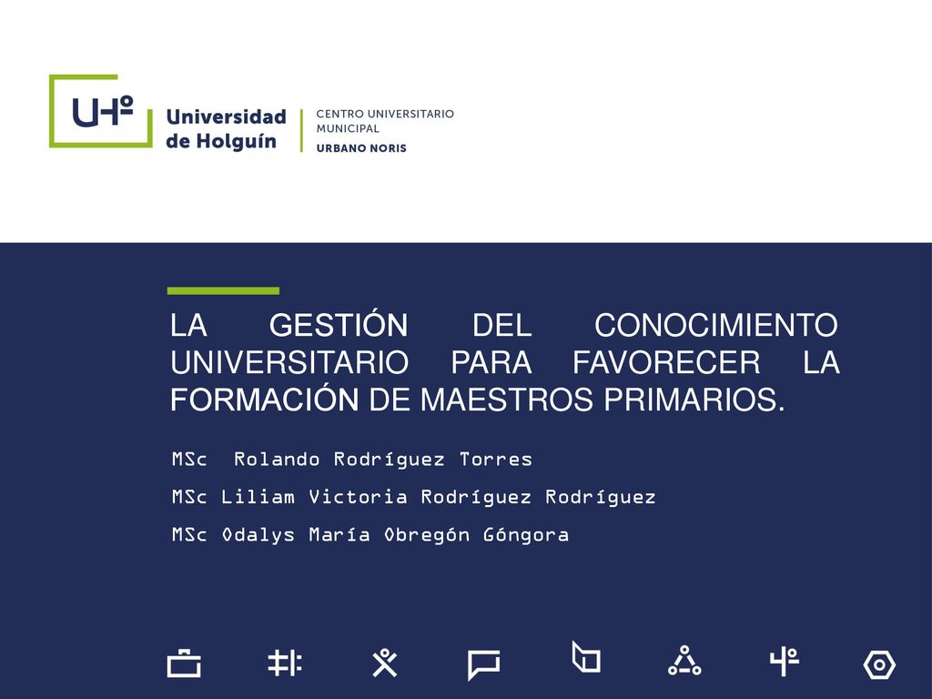 LA GESTIÓN DEL CONOCIMIENTO UNIVERSITARIO PARA FAVORECER LA FORMACIÓN DE MAESTROS PRIMARIOS.