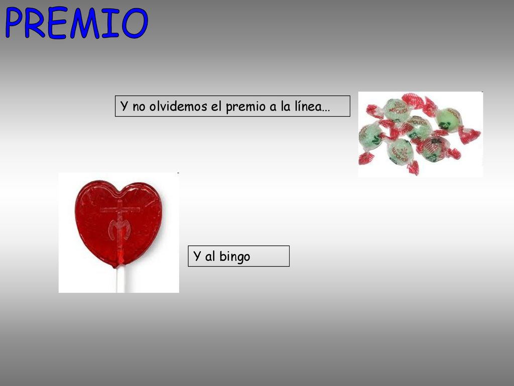 PREMIO Y no olvidemos el premio a la línea… Y al bingo