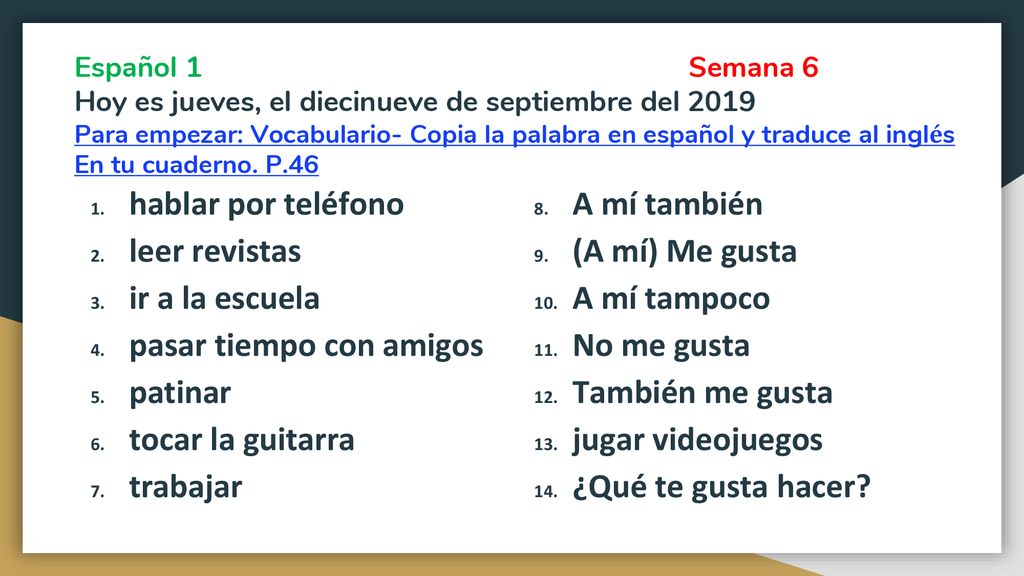 pasar tiempo con amigos No me gusta patinar También me gusta