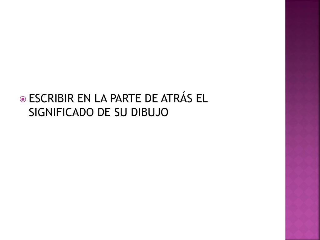 ESCRIBIR EN LA PARTE DE ATRÁS EL SIGNIFICADO DE SU DIBUJO