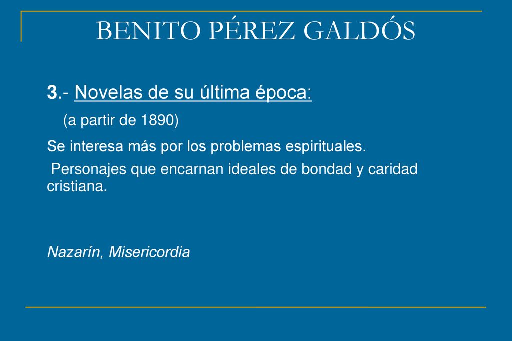 BENITO PÉREZ GALDÓS 3.- Novelas de su última época: (a partir de 1890)