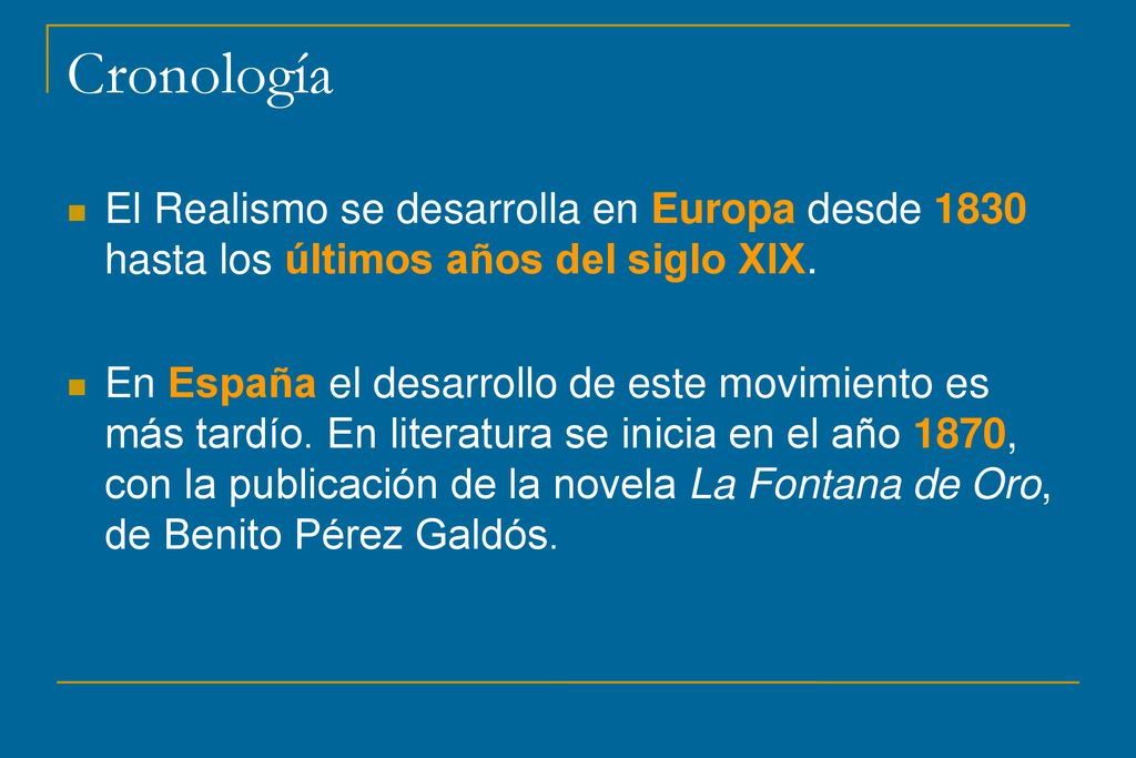 Cronología El Realismo se desarrolla en Europa desde 1830 hasta los últimos años del siglo XIX.