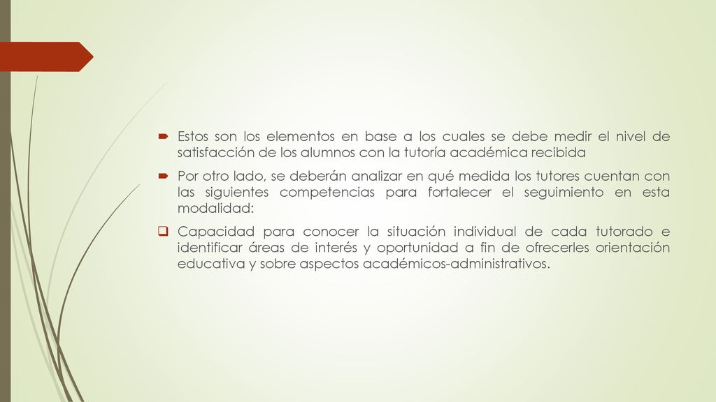 Estos son los elementos en base a los cuales se debe medir el nivel de satisfacción de los alumnos con la tutoría académica recibida