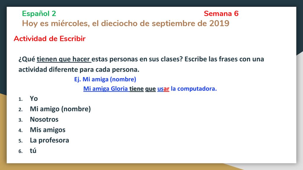 Español 2 Semana 6 Hoy es miércoles, el dieciocho de septiembre de 2019