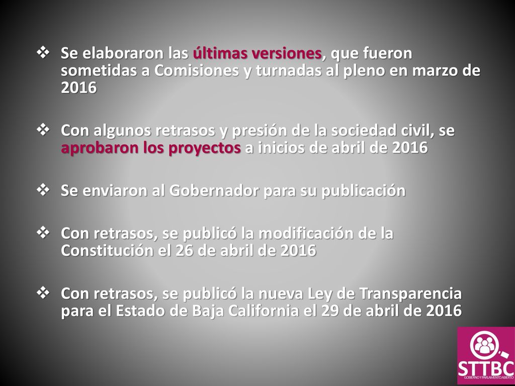 Se elaboraron las últimas versiones, que fueron sometidas a Comisiones y turnadas al pleno en marzo de 2016