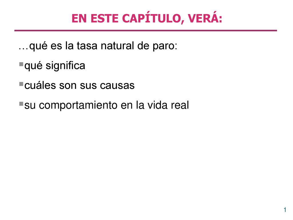EN ESTE CAPÍTULO, VERÁ: …qué es la tasa natural de paro: qué significa