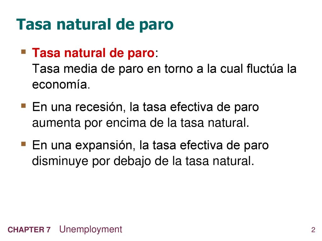 Tasa natural de paro Tasa natural de paro: Tasa media de paro en torno a la cual fluctúa la economía.