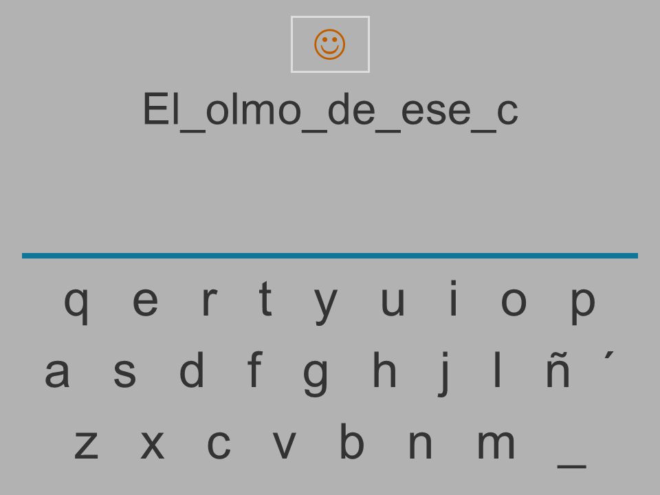 q e r t y u i o p a s d f g h j l ñ ´ z x c v b n m _ El_olmo_de_ese_c
