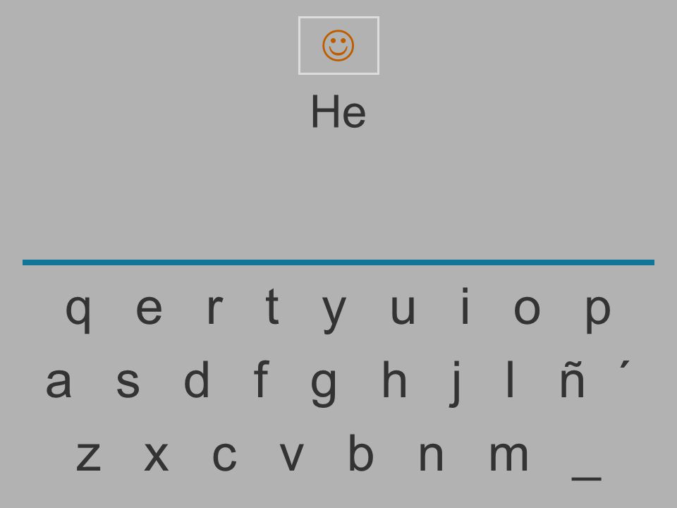  He. q e r t y u i o p.