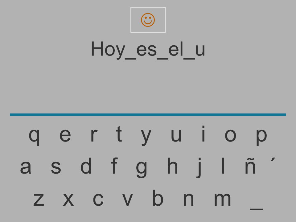  Hoy_es_el_u. q e r t y u i o p.