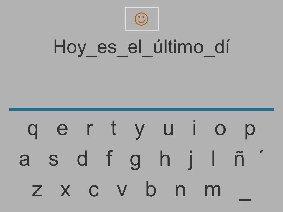 q e r t y u i o p a s d f g h j l ñ ´ z x c v b n m _