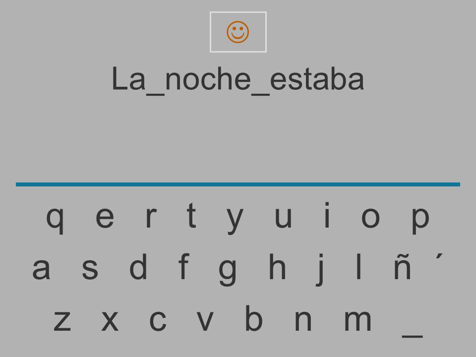 q e r t y u i o p a s d f g h j l ñ ´ z x c v b n m _ La_noche_estaba