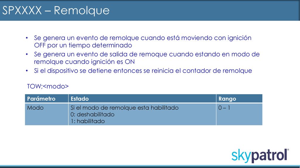 SPXXXX – Remolque Se genera un evento de remolque cuando está moviendo con ignición OFF por un tiempo determinado.