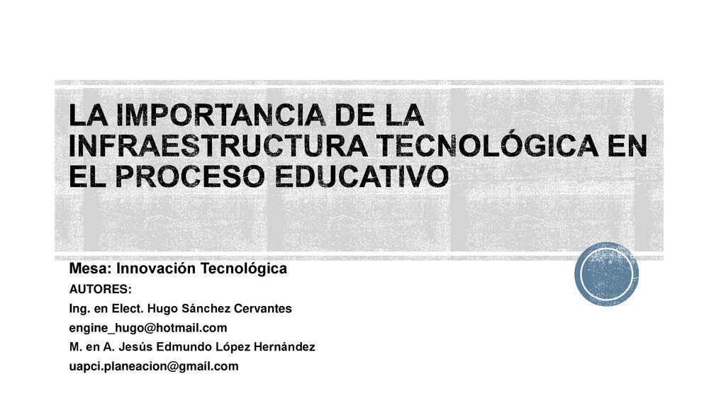 LA IMPORTANCIA DE LA INFRAESTRUCTURA TECNOLÓGICA EN EL PROCESO EDUCATIVO