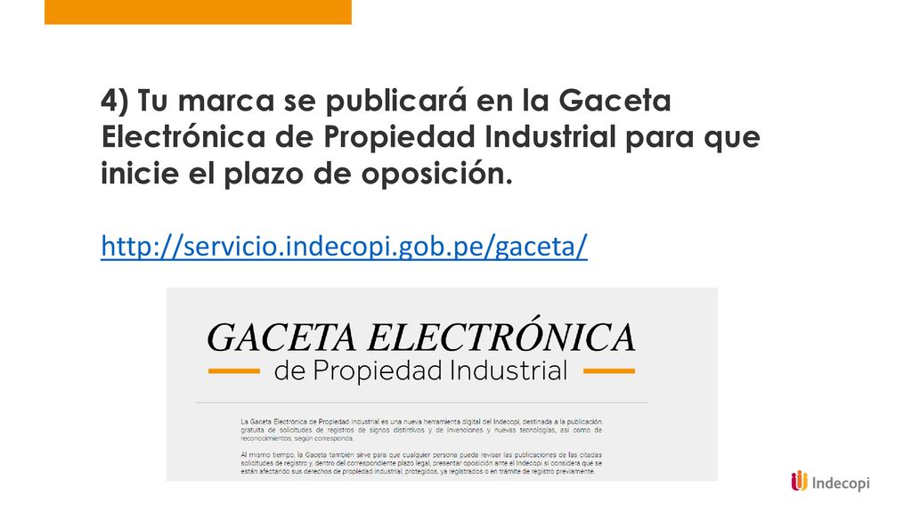 4) Tu marca se publicará en la Gaceta Electrónica de Propiedad Industrial para que inicie el plazo de oposición.