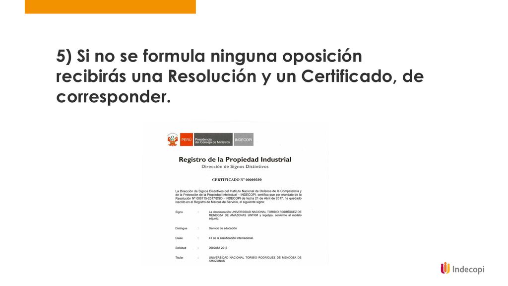5) Si no se formula ninguna oposición recibirás una Resolución y un Certificado, de corresponder.