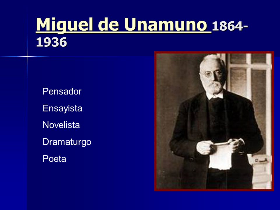 Miguel de Unamuno Pensador Ensayista Novelista Dramaturgo