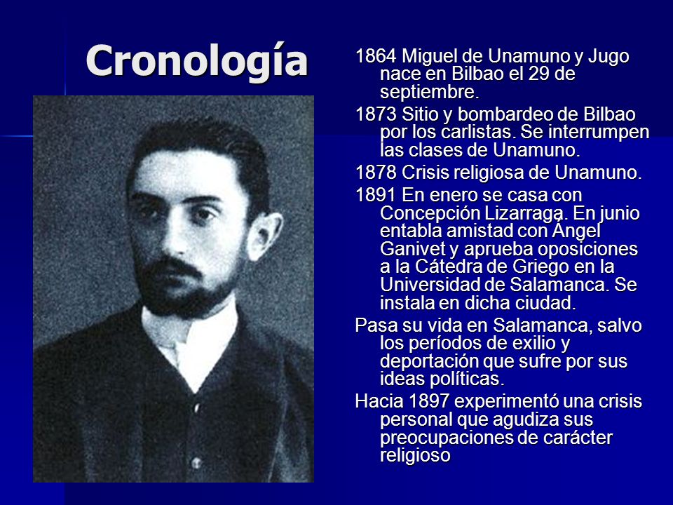 Cronología 1864 Miguel de Unamuno y Jugo nace en Bilbao el 29 de septiembre.