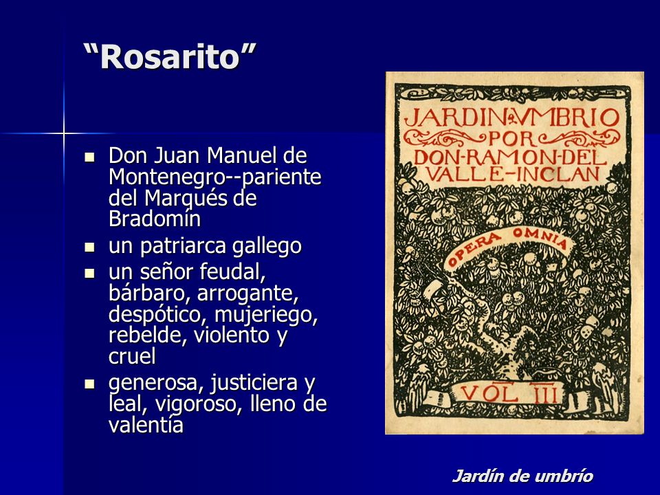 Rosarito Don Juan Manuel de Montenegro--pariente del Marqués de Bradomín. un patriarca gallego.
