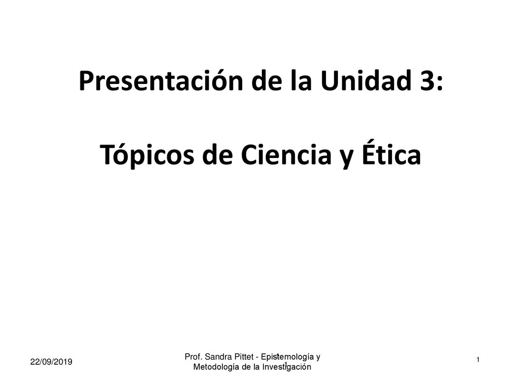 Presentación de la Unidad 3: Tópicos de Ciencia y Ética