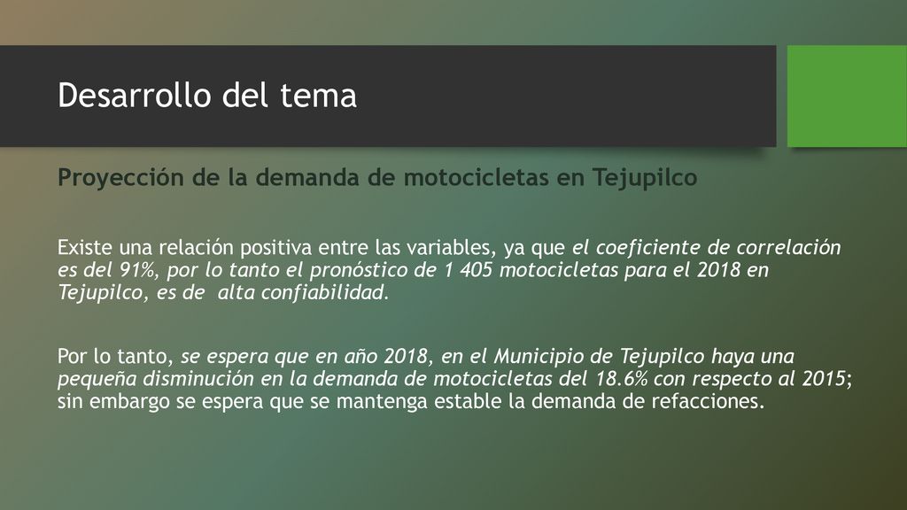 Desarrollo del tema Proyección de la demanda de motocicletas en Tejupilco.