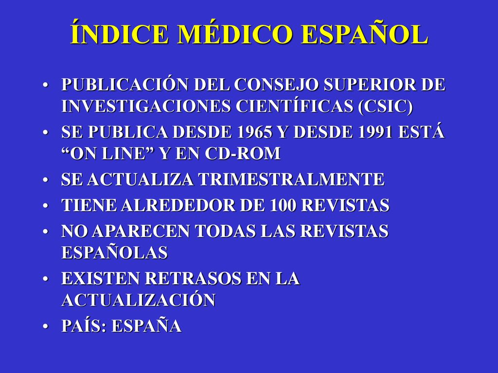 ÍNDICE MÉDICO ESPAÑOL PUBLICACIÓN DEL CONSEJO SUPERIOR DE INVESTIGACIONES CIENTÍFICAS (CSIC)